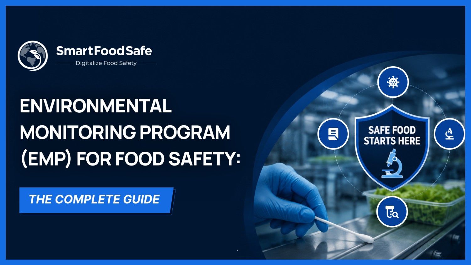 Environmental Monitoring Program (EMP): A Complete Guide to Food Safety and Contamination Prevention