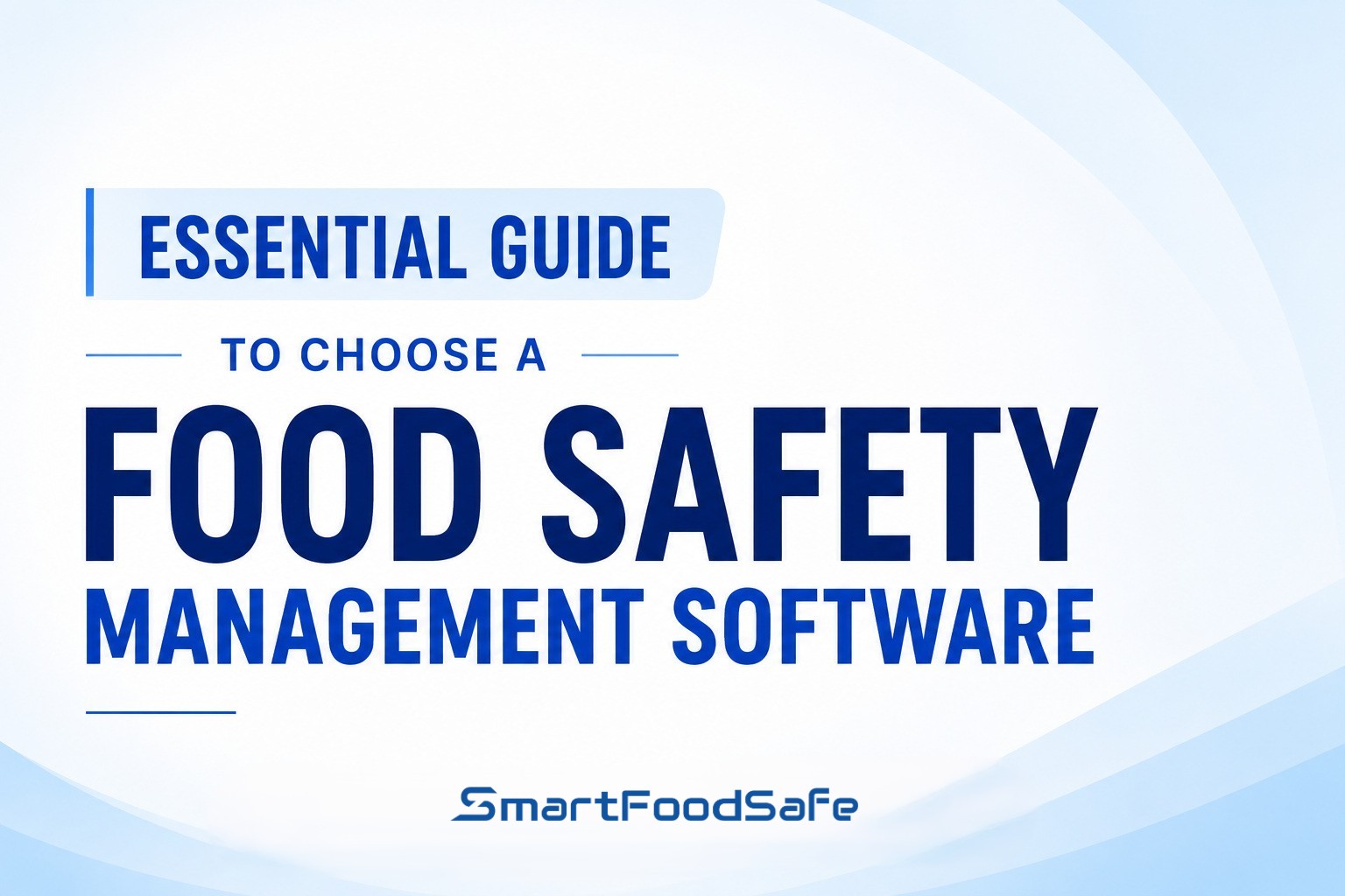 Essential Guide to Choosing an Effective Food Safety Management Software